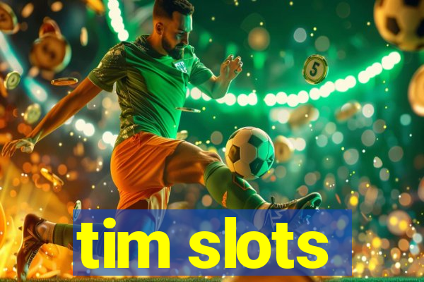 tim slots